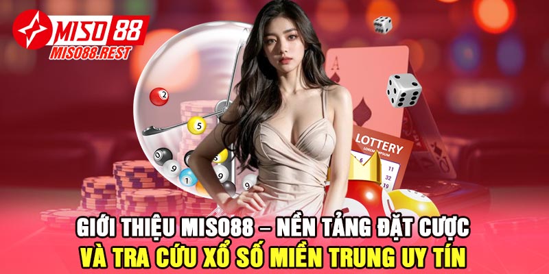 Giới thiệu Miso88 – Nền tảng đặt cược và tra cứu xổ số miền Trung uy tín