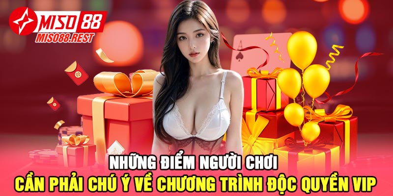 Những điểm người chơi cần phải chú ý về chương trình độc quyền VIP