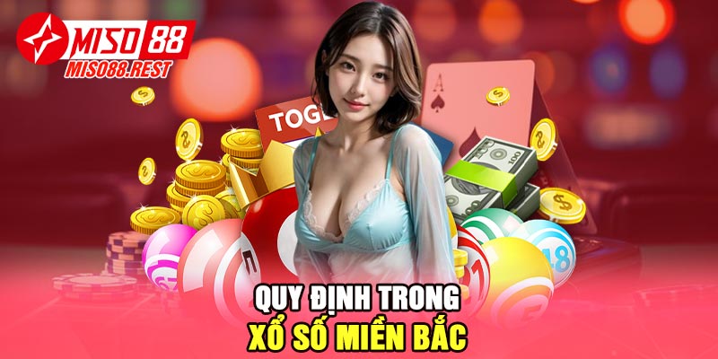 Quy định trong xổ số miền Bắc