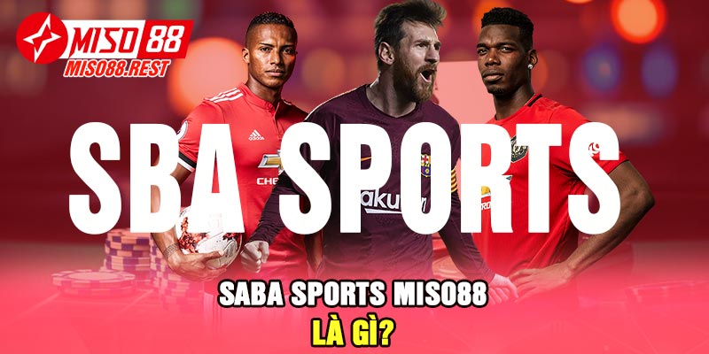 SABA Sports Miso88 là gì?