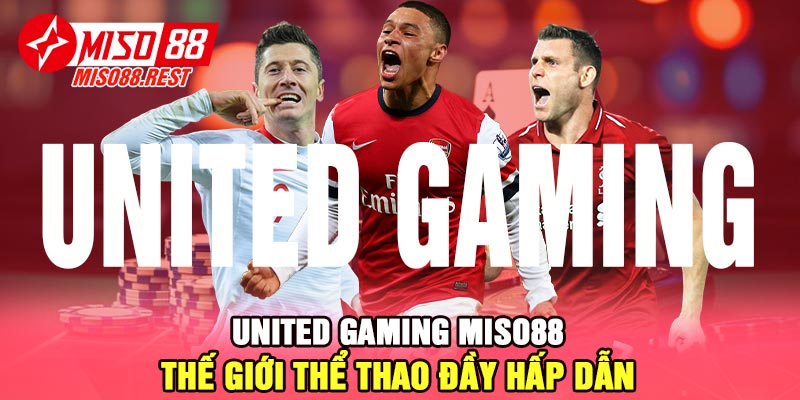 United Gaming Miso88 - Thế giới thể thao đầy hấp dẫn