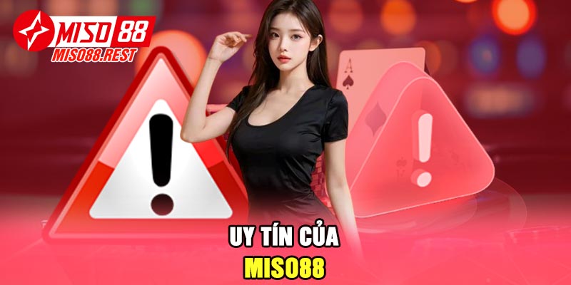 Uy tín của Miso88